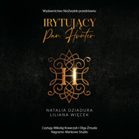 Irytujący pan Hunter - Liliana Więcek , Natalia Dziadura,  - ebook + audiobook + książka