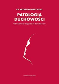 Patologia duchowości - Krzysztof Grzywocz - książka