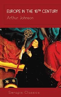 Europe in the 16th Century - Arthur Johnson - ebook