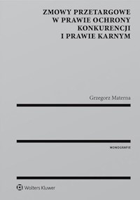 Zmowy przetargowe w prawie ochrony konkurencji i prawie karnym - Grzegorz Materna - książka