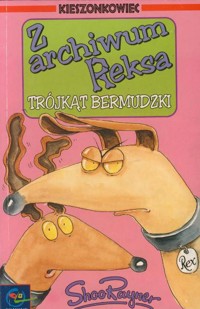Z archiwum Reksa. Trójkąt Bermudzki - Shoo Rayner - ebook