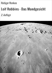 Leif Robbins - Das Mondgesicht - Rüdiger Renkus - ebook