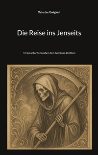 Die Reise ins Jenseits - Orte der Ewigkeit - ebook