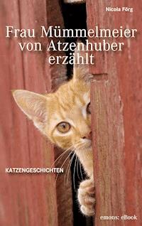 Frau Mümmelmeier von Atzenhuber erzählt - Nicola Förg - ebook