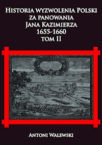 Historia wyzwolenia Polski za panowania Jana Kazimierza 1655-1660 Tom 2 - Walewski Antoni - książka