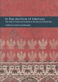 In the Archive of Memory. The Fate of Poles and Iranians in the Second World War -  - ebook