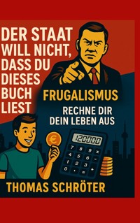 Der Staat will nicht, dass Du dieses Buch liest - Thomas Schröter - ebook