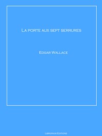 La porte aux sept serrures - Edgar Wallace - ebook