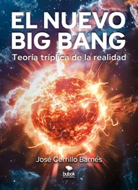 El nuevo Big Bang - José Cerrillo Barnés - ebook