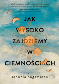 Jak wysoko zajdziemy w ciemnościach - Nagamatsu Sequoia - ebook + książka