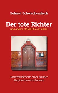 Der tote Richter und andere (Mord)-Geschichten - Helmut Schweckendieck - ebook