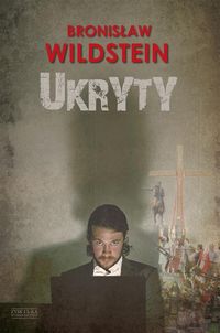 Ukryty - Bronisław Wildstein - książka