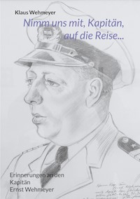 Nimm uns mit, Kapitän, auf die Reise... - Klaus Wehmeyer - ebook