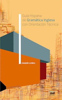 Guía Hispana de Gramática Inglesa con Orientación Técnica - Joaquín Llobell - ebook