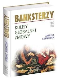 Banksterzy Kulisy globalnej zmowy - Janusz Szewczak - książka