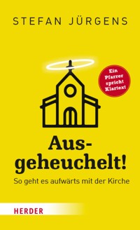 Ausgeheuchelt! - Stefan Jürgens - ebook