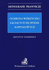 Ochrona wierzycieli łączących się spółek kapitałowych - Krzysztof Fliszkiewicz - książka