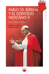 Pablo VI, España y el concilio Vaticano II - Juan María Laboa - ebook