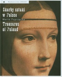 Skarby sztuki w Polsce. Treasures of Poland - Maria Poprzęcka - książka