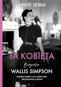 Ta kobieta. Biografia Wallis Simpson - Sebba Anne - książka