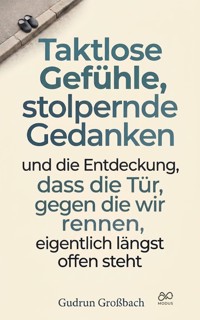 Gedanken, die fühlen. Gefühle, die denken. - Gudrun Großbach - ebook