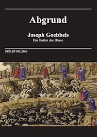 Joseph Goebbels - Abgrund - Detlef Rilling - ebook
