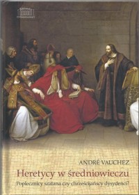 Heretycy w średniowieczu - Vauchez Andre - książka