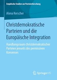 Christdemokratische Parteien und die Europäische Integration - Alena Kerscher - ebook