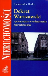 Dekret Warszawski postępujące wywłaszczenie nieruchomości - Hetko Aleksander - książka