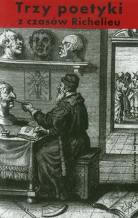 Trzy poetyki z czasów Richelieu - Chapelain Jean - książka