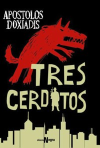 Tres cerditos - Apostolos Doxiadis - ebook