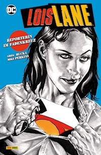 Lois Lane: Reporterin im Fadenkreuz - Rucka Greg - ebook