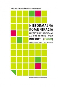 Nieformalna komunikacja między konsumentami za pośrednictwem internetu (eWOM) - Budzanowska-Drzewiecka Małgorzata - książka