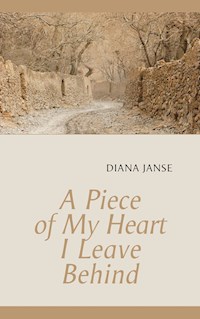 A Piece of My Heart I Leave Behind - Diana Janse - ebook