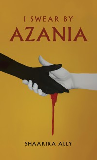 I Swear by Azania - Shaakira Ally - ebook
