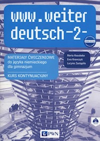 www.weiter_deutsch 2 Materiały ćwiczeniowe - Kozubska Marta, Krawczyk Ewa, Zastąpiło Lucyna - książka
