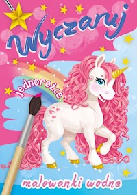 Wyczaruj jednorożce Malowanki wodne -  - książka