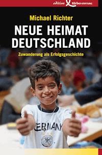 Neue Heimat Deutschland - Michael Richter - ebook