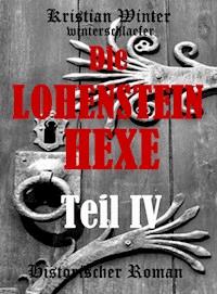 Die Lohensteinhexe, Teil IV - Kristian Winter (winterschlaefer) - ebook