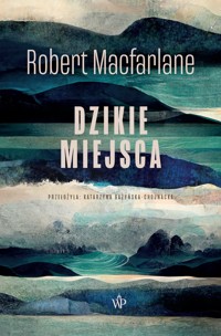 Dzikie miejsca - Robert Macfarlane - ebook + książka