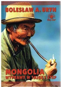 Mongolia. Wyprawy w tajgę i step - Bolesław A. Uryn - ebook