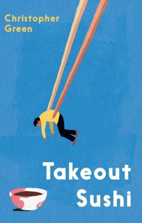 Takeout Sushi - Christopher Green - ebook