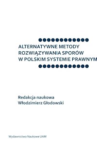 Alternatywne metody rozwiązywania sporów w polskim systemie prawnym -  - książka