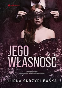 Jego własność - Skrzydlewska Ludka - ebook + audiobook + książka