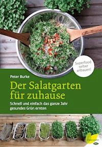 Der Salatgarten für zuhause - Peter Burke - ebook