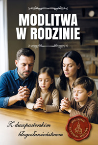 Modlitwa w rodzinie. Z duszpasterskim błogosławieństwem - zbiorowa praca - książka