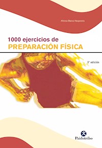 Mil ejercicios de preparación física (2 Vol) - Alfonso Blanco Nespereira - ebook