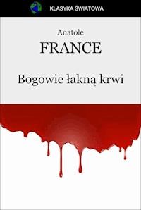 Bogowie łakną krwi - Anatole France - ebook
