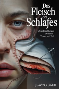 Das Fleisch des Schlafes - Ji-Woo Baek - ebook