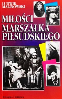Miłości marszałka Piłsudskiego - Ludwik Malinowski - ebook